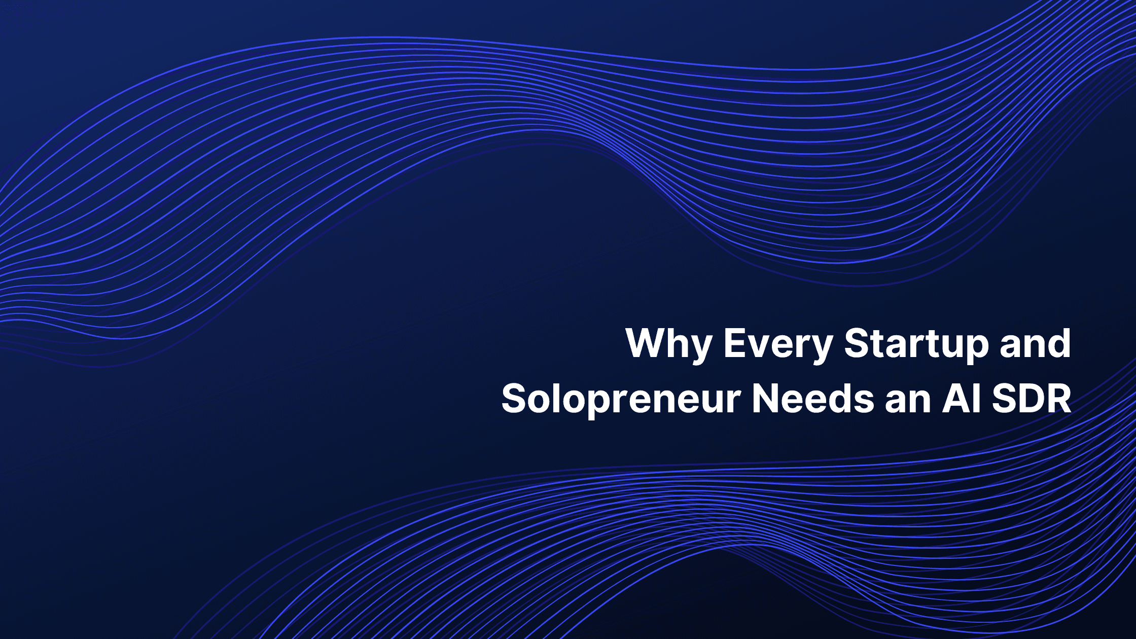 Why Every Startup and Solopreneur Needs an AI SDR (Without Paying $80K+ for a Hire)