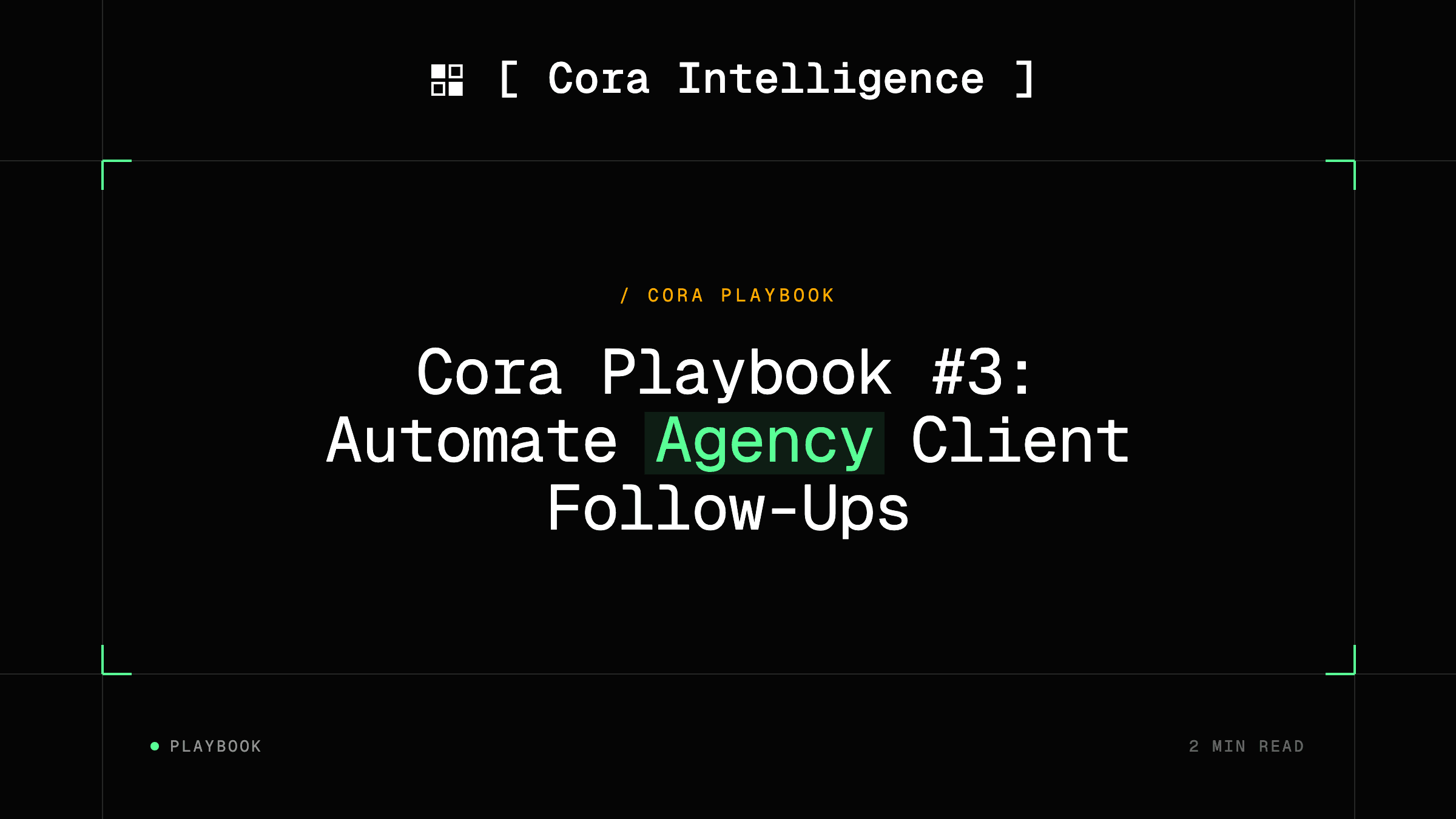 Cora Playbook #3: Automate Agency Client Follow-Ups