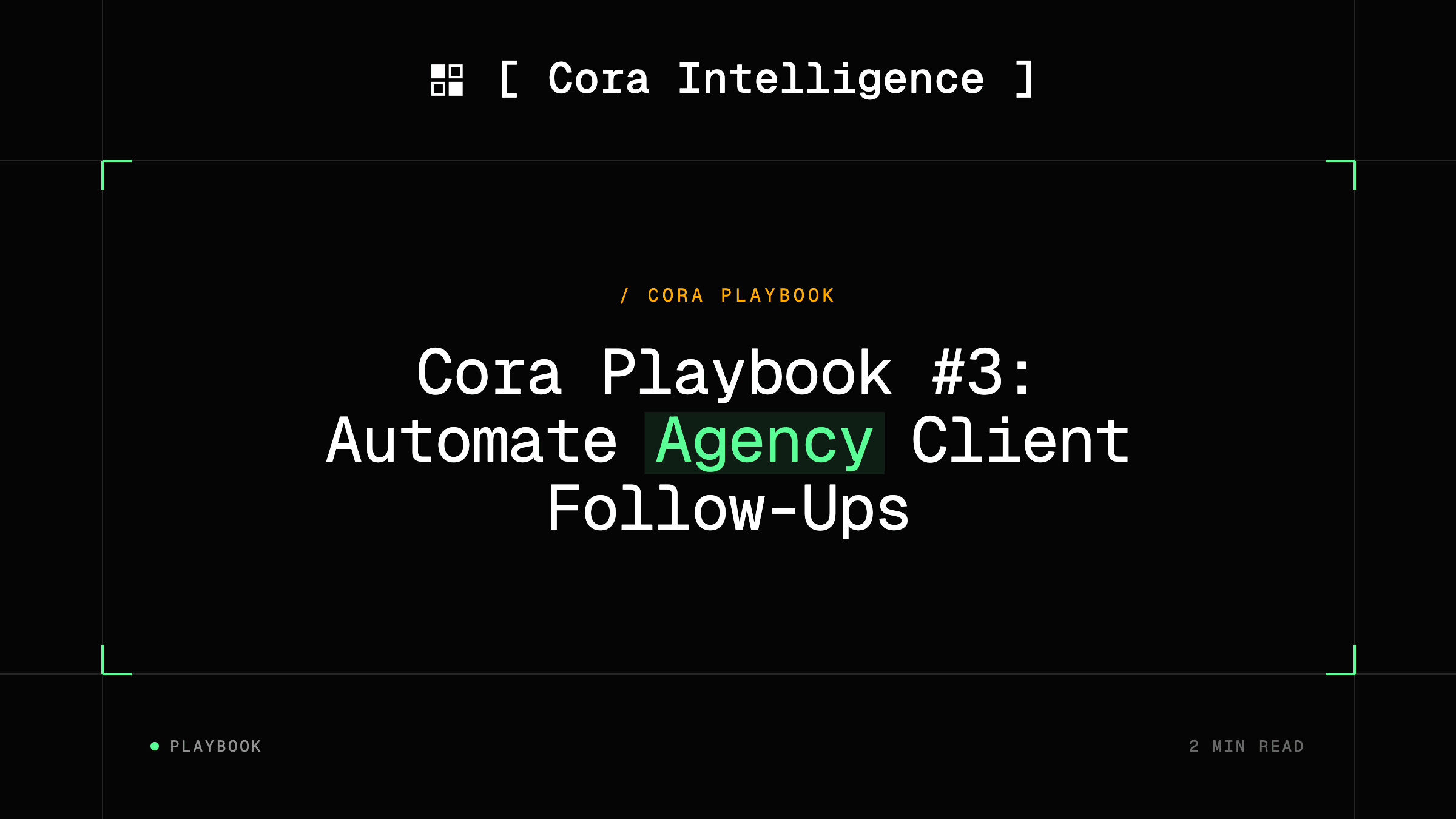 Cora Playbook #3: Automate Agency Client Follow-Ups