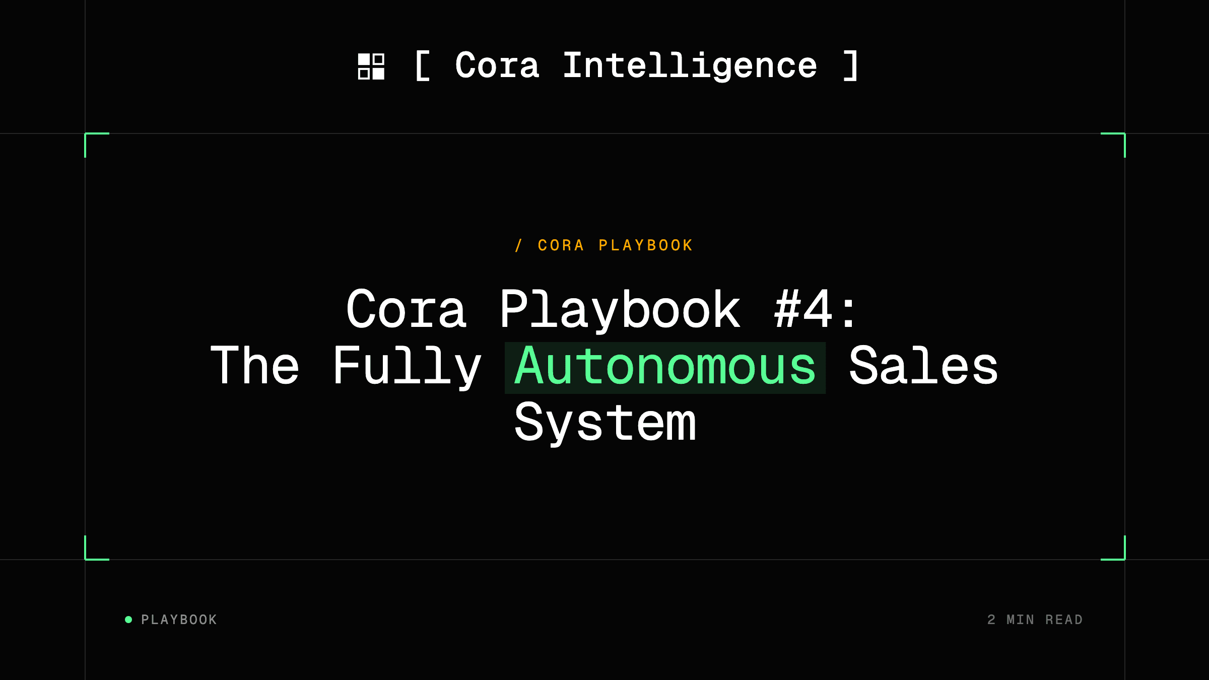 Cora Playbook #4: The Fully Autonomous Sales System