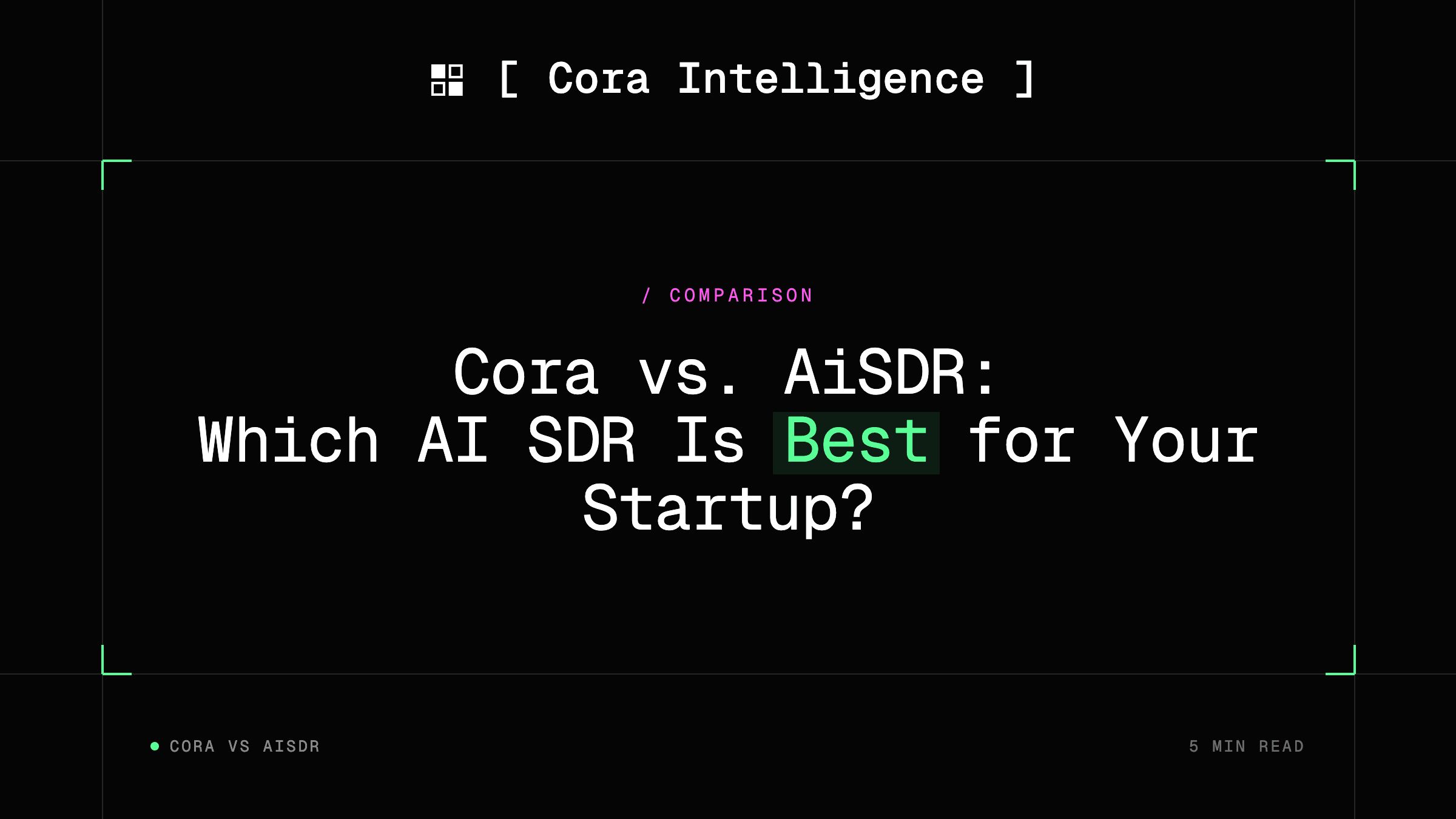 Cora vs. AiSDR: Which AI SDR Is Best for Your Startup?